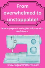 Sew Confident - Master the Art of Sewing Pageant Clothes - Image 7