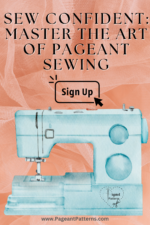 Sew Confident - Master the Art of Sewing Pageant Clothes - Image 2