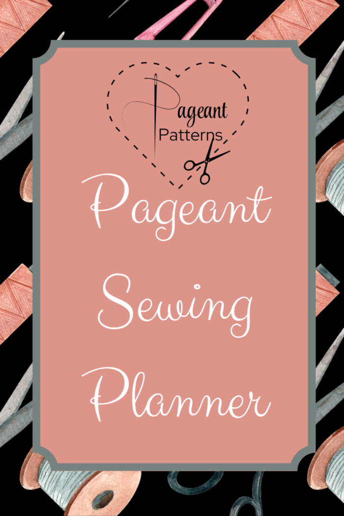 Pageant Sewing Planner - Pageant Patterns